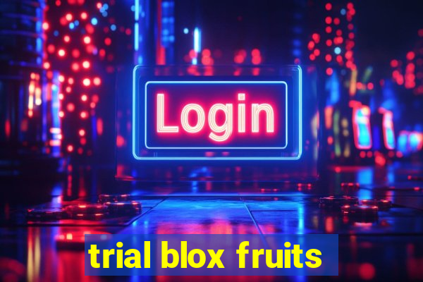 trial blox fruits